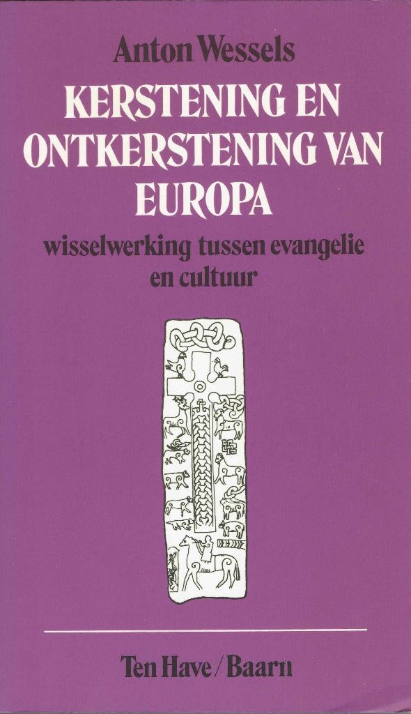 Anton Wessels – Kerstening en ontkerstening van Europa., Ophalen of Verzenden, Gelezen, Christendom | Katholiek
