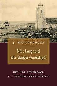 Met langheid der dagen verzadig J.Mastenbroek 9789033120817, Ophalen of Verzenden, Zo goed als nieuw, J.Mastenbroek, Christendom | Protestants