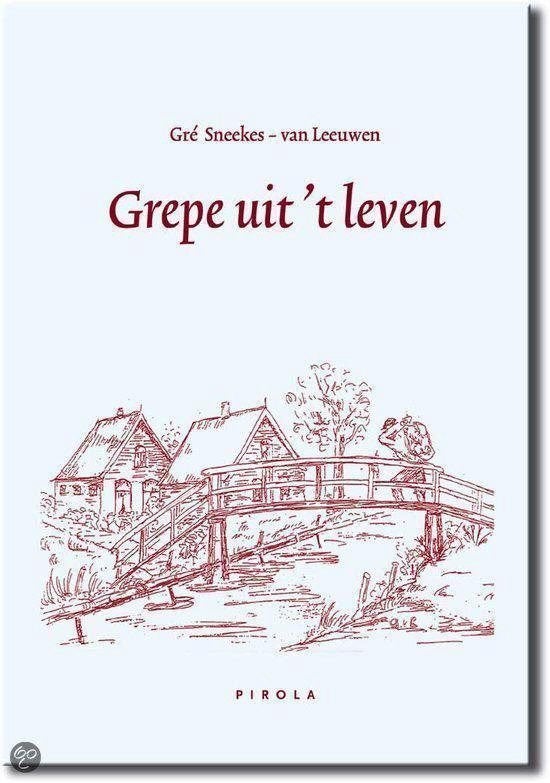 Grepe uit 't leven Gré Sneekes-van Leeuwen Uitgeverij Pirola, Ophalen of Verzenden, Zo goed als nieuw