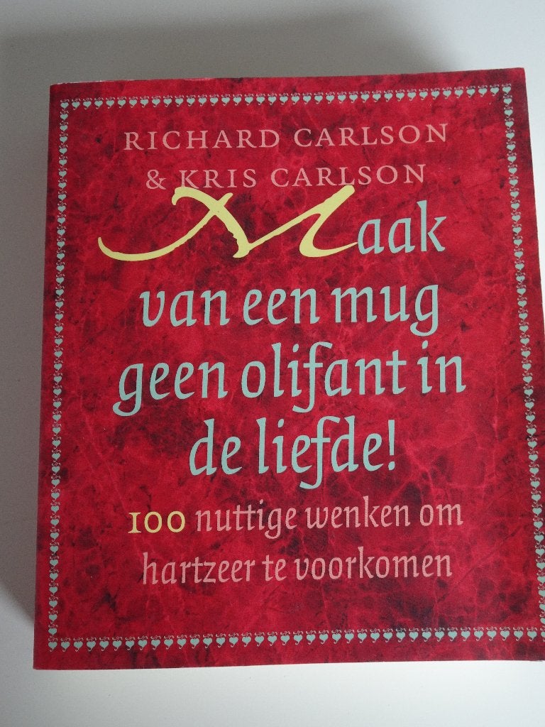 Maak van een mug geen olifant in de liefde, Boeken, Ophalen of Verzenden, Gelezen, Richard Carlson
