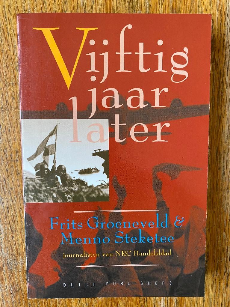Vijftig jaar later - Frits Groeneveld & Menno Steketee, Boeken, Tweede Wereldoorlog, Frits Groeneveld, Ophalen of Verzenden, Zo goed als nieuw