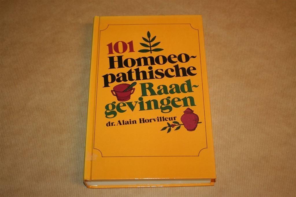 101 homoeopatische raadgevingenn - Alain Horvilleur, Ophalen of Verzenden, Zo goed als nieuw