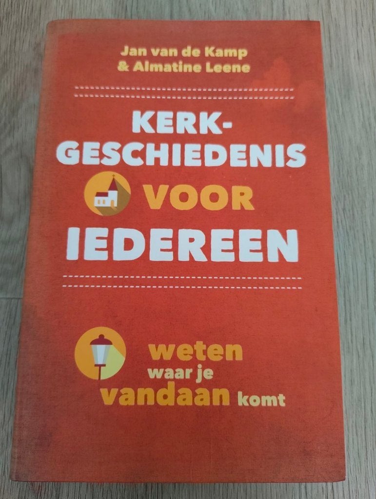 Kerkgeschiedenis voor iedereen - van de Kamp & Leene, Boeken, Gelezen, Jan van de Kamp & Almatine Leene, Ophalen of Verzenden