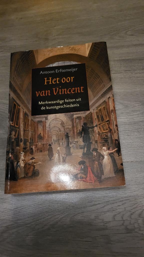 Boek, het oor van vincent, Antoon erftemeijer, Schilder- en Tekenkunst, Ophalen, Gelezen