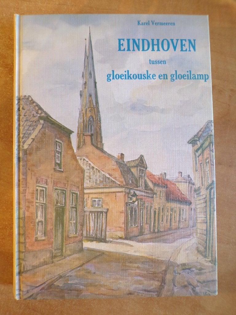 Eindhoven gloeikouske, Karel Vermeeren, 19e eeuw, Gelezen, 19e eeuw, Ophalen of Verzenden, Karel Vermeeren