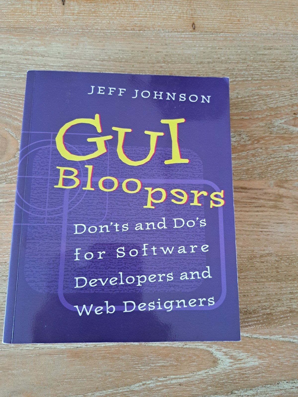 GUI Bloopers: Don'ts and Do's voor Software Developers, Boeken, Ophalen of Verzenden, Zo goed als nieuw, Software, Jeff Johnson