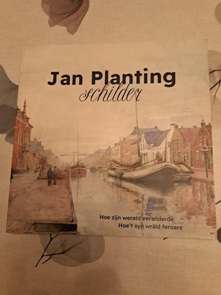 Jan Planting Schilder - Hoe zijn wereld veranderde, Ophalen of Verzenden, Gelezen, Jan Planting