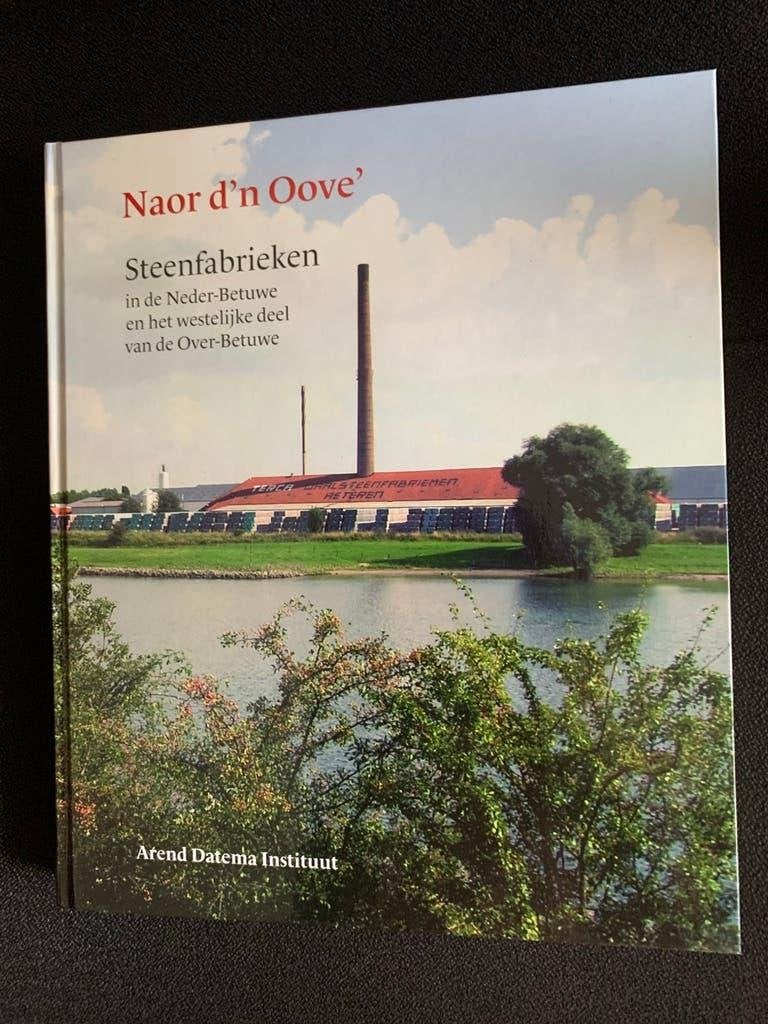Naor d'n Oove 'Steenfabrieken in Neder-Betuwe/ Over-Betuwe, Ophalen of Verzenden, Zo goed als nieuw, Arend Datema Instituut, Nederland
