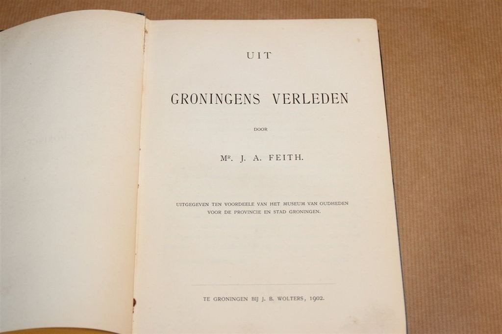 Groningens Verleden — Historisch Naslagwerk — Feith [1902], Ophalen of Verzenden, Gelezen