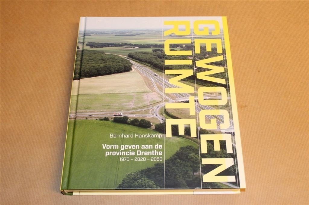 Gewogen Ruimte — Ruimtelijke Ontwikkeling Drenthe 1970-2050, Boeken, Ophalen of Verzenden, Zo goed als nieuw