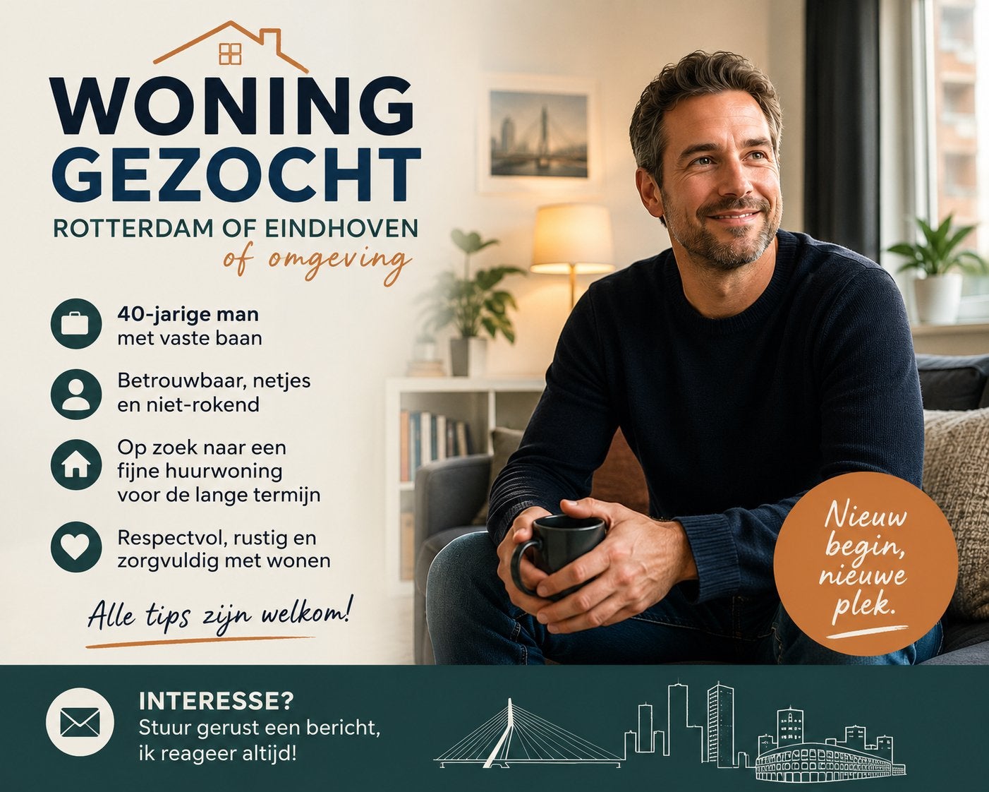 Woning gezocht –Betrouwbare huurder (Rotterdam of Eindhoven, Huizen en Kamers