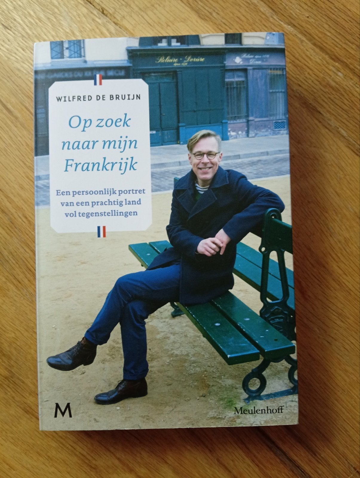 Op zoek naar mijn Frankrijk - Wilfred de Bruijn, Wilfred de Bruijn, Europa, Ophalen of Verzenden, Reisgids of -boek