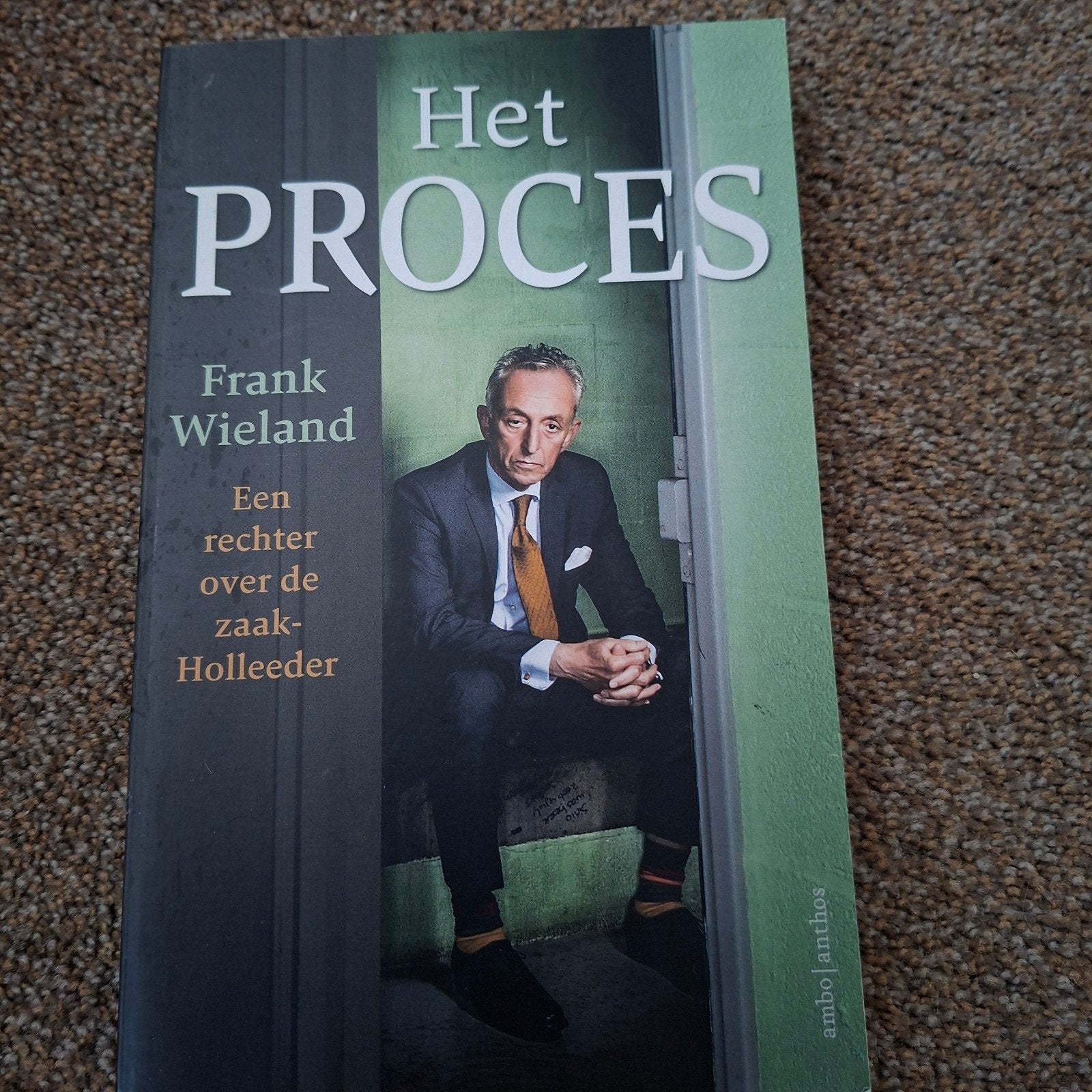 Het Proces - Frank Wieland: Een rechter over Holleeder, Ophalen of Verzenden, Zo goed als nieuw, Frank Wieland, Nederland