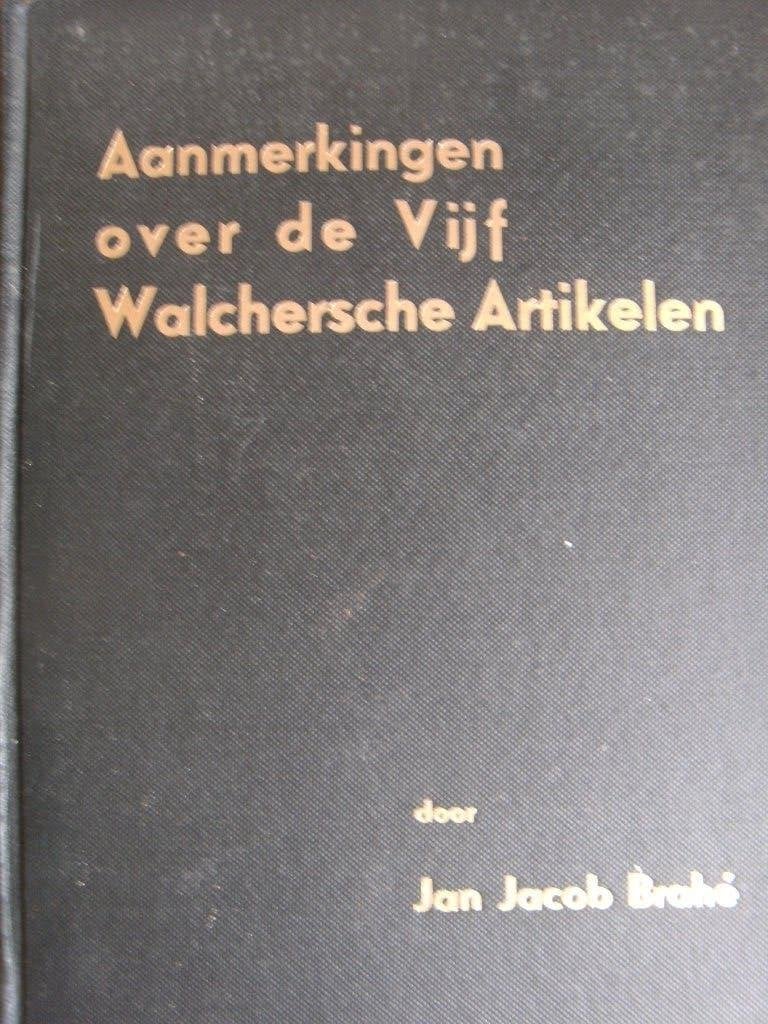 Aanmerkingen  over de vijf Walchersche Artikelen., Ophalen of Verzenden, Zo goed als nieuw, Jan Jacob Brahe, Christendom | Protestants