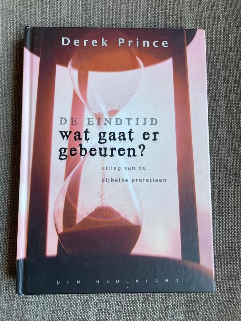 Derek Prince - De eindtijd, wat gaat er gebeuren?, Derek Prince, Christendom | Protestants, Ophalen of Verzenden, Zo goed als nieuw