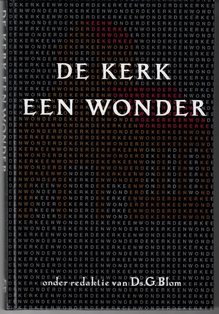 Ds. G. Blom (red) De Kerk een wonder, Ophalen of Verzenden, Gelezen, Ds. G. Blom (red), Christendom | Protestants