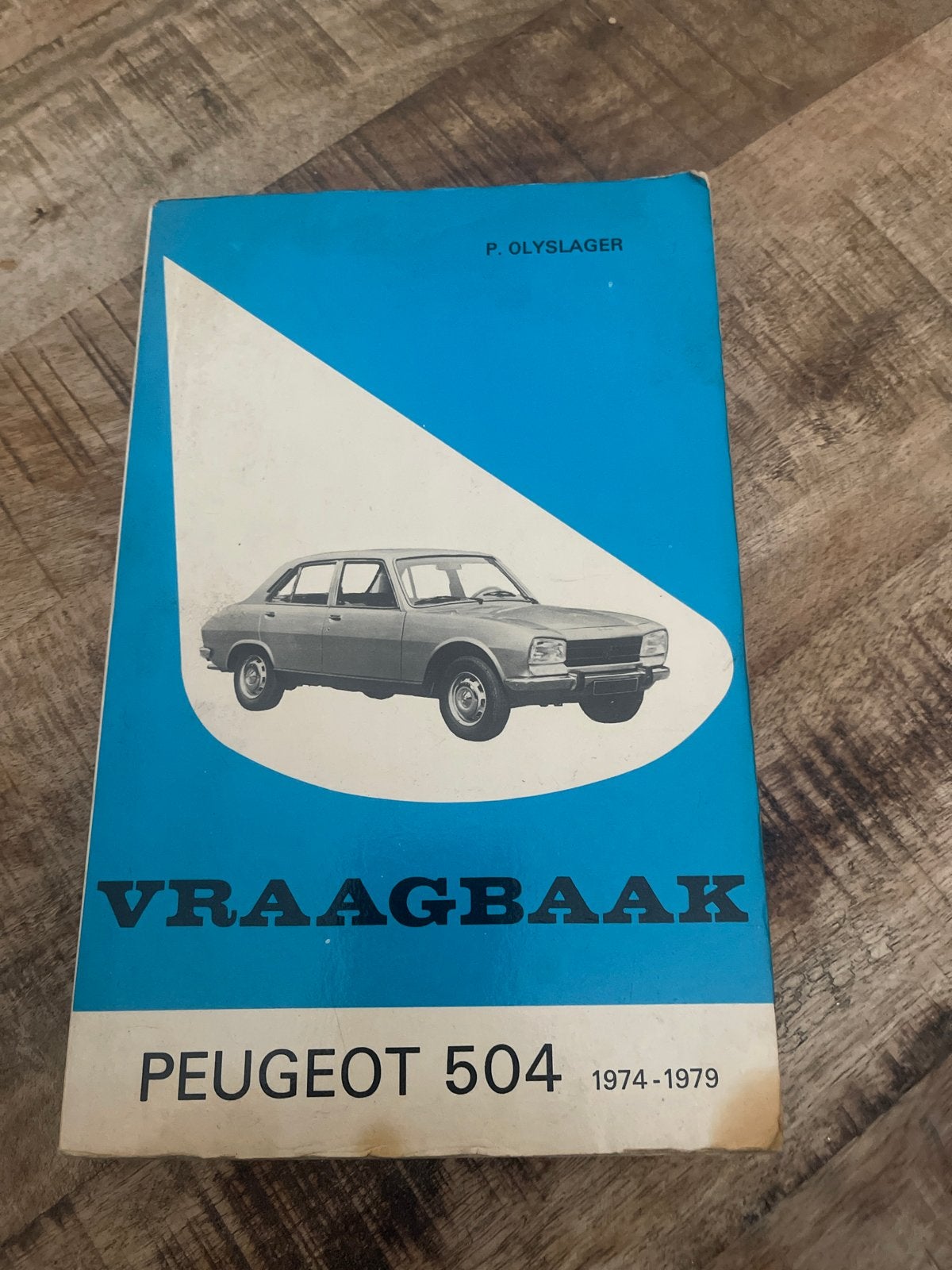 Vraagbaak Peugeot 504 (1974-1979) - P. Olyslager, Ophalen of Verzenden, Gelezen, Peugeot