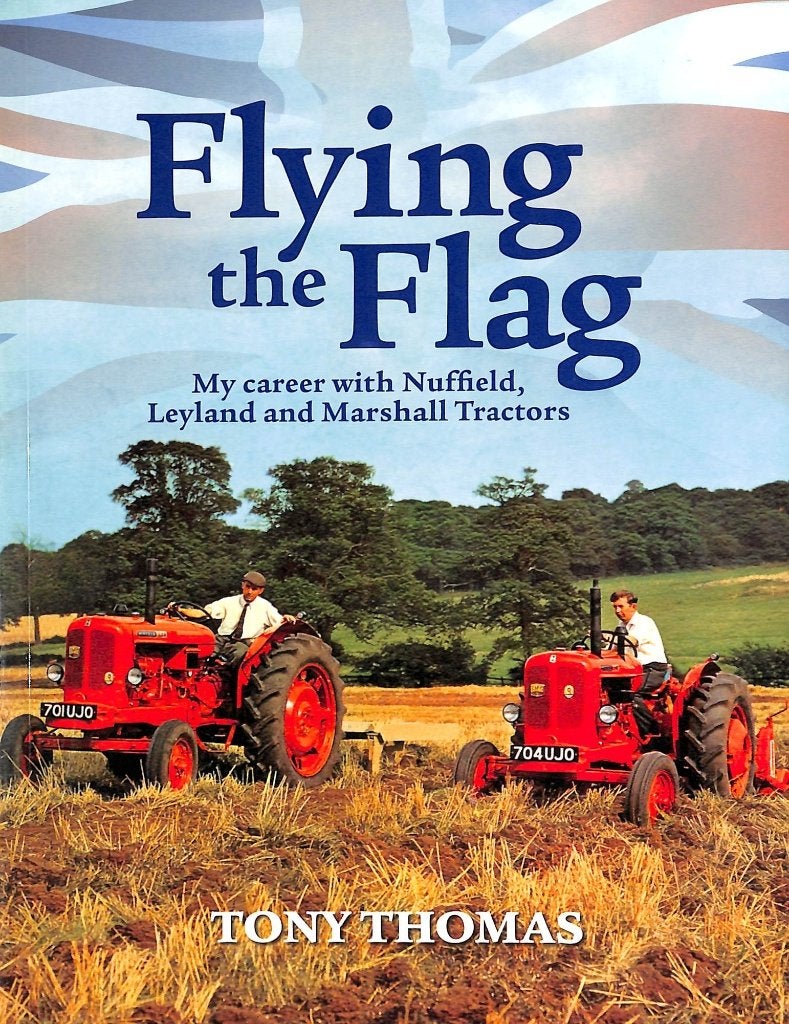 Flying the Flag: My Career with Nuffield, Leyland, Marshall, Verzenden, Nieuw, Tony Thomas, Tractor en Landbouw
