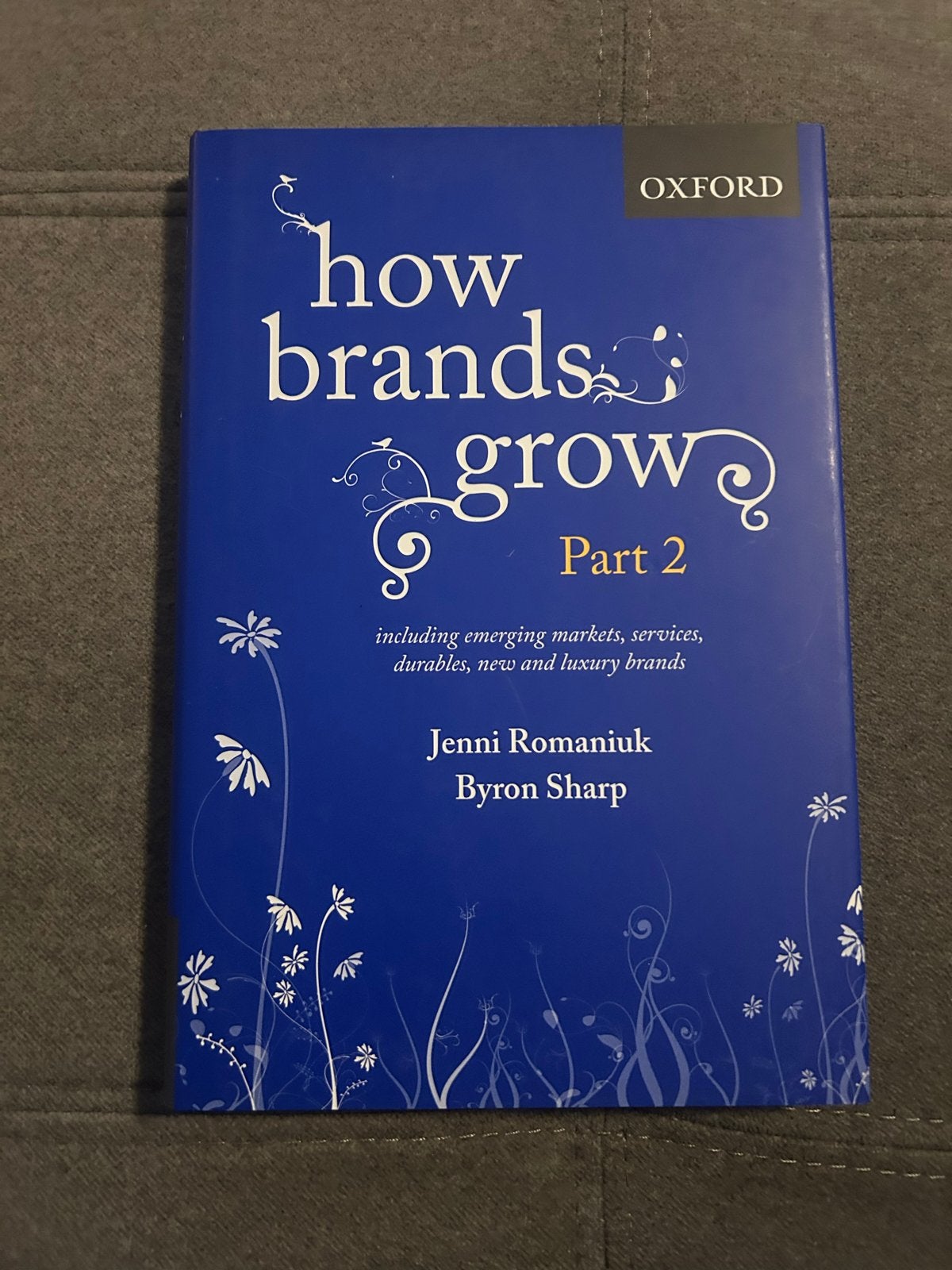How Brands Grow Part 2 - Jenni Romaniuk & Byron Sharp, Ophalen of Verzenden, Zo goed als nieuw, Economie en Marketing