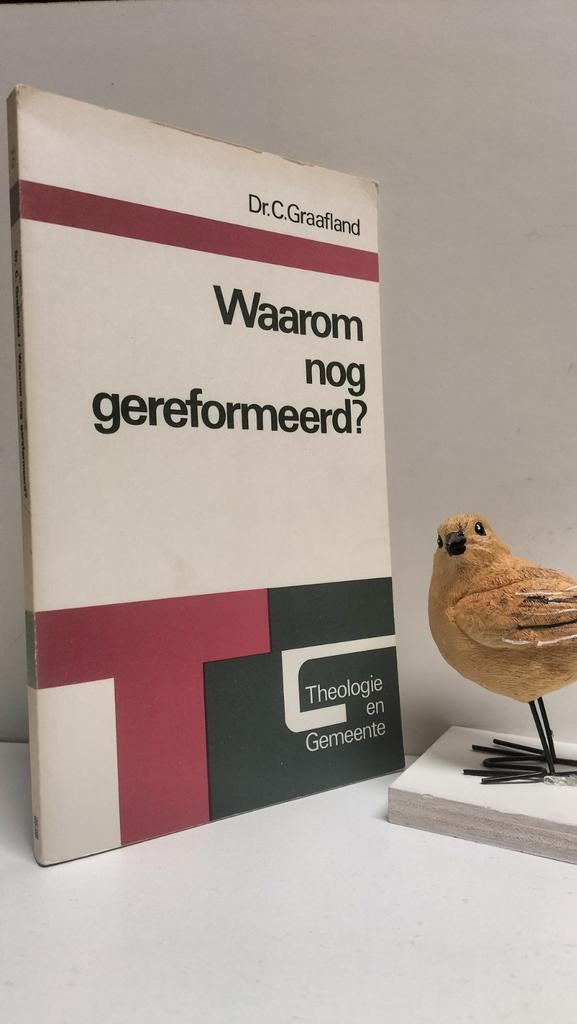 Graafland, Dr. C.; Waarom nog gereformeerd?, Boeken, Ophalen of Verzenden, Gelezen, Christendom | Protestants