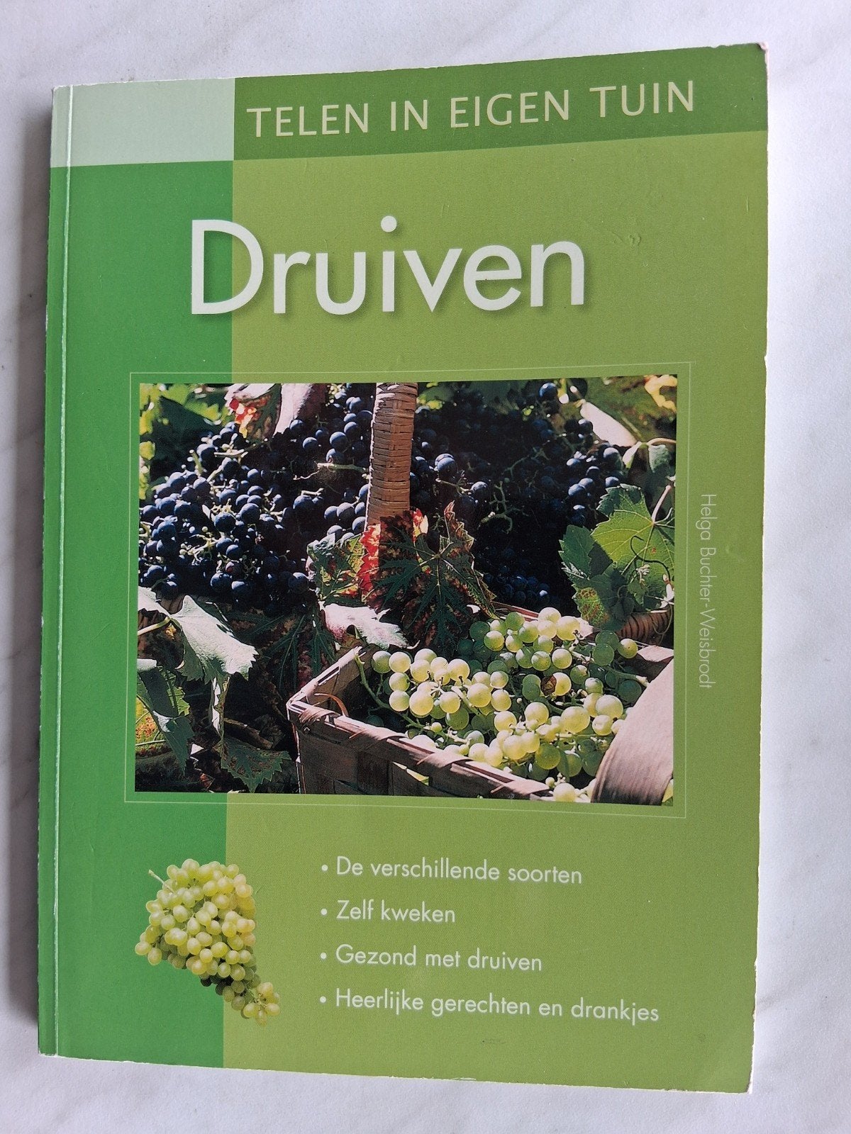 Druiven telen in eigen tuin door Helga Buchter-Weisbrodt, Ophalen of Verzenden, Zo goed als nieuw, Tuinieren en Tuinplanten