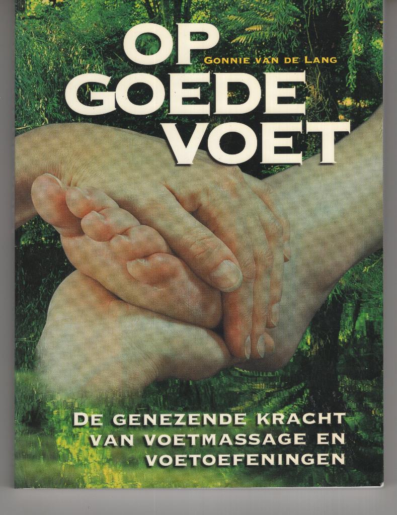 Op goede voet Gonnie van de Lang Voetmassage, Boeken, Ophalen of Verzenden, Zo goed als nieuw, Spiritualiteit algemeen, Overige typen