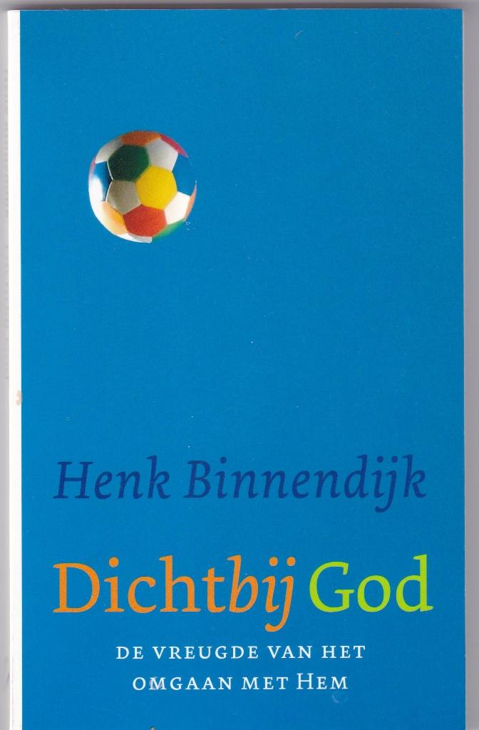 Binnendijk, Henk – Dichtbij God, Ophalen of Verzenden, Nieuw, Binnendijk, Henk, Christendom | Protestants