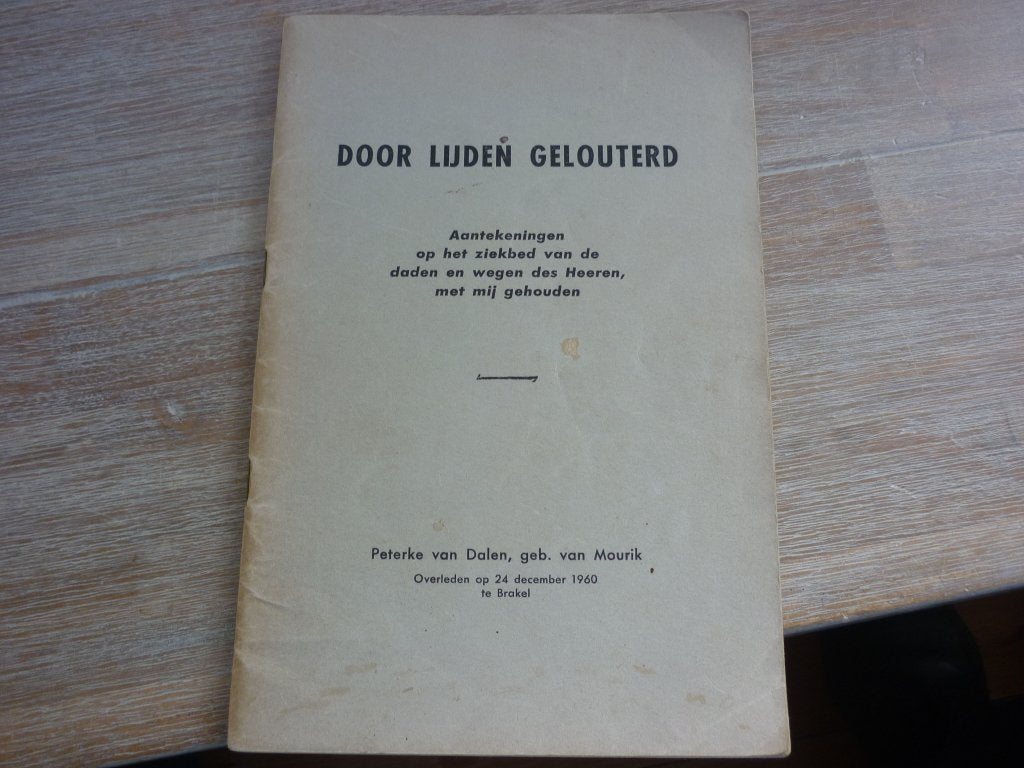 Door lijden gelouterd - Peterke van Mourik te Brake, Ophalen of Verzenden, Gelezen, Christendom | Protestants