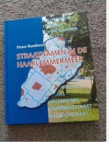 Straatnamen in de Haarlemmermeer - Pieter Bandstra, Ophalen of Verzenden, Zo goed als nieuw, Pieter Bandstra