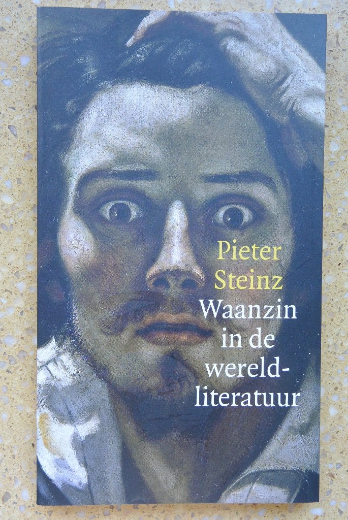 Waanzin in de wereldliteratuur Pieter Steinz Boekenweek 2015, Ophalen of Verzenden, Zo goed als nieuw, Pieter Steinz