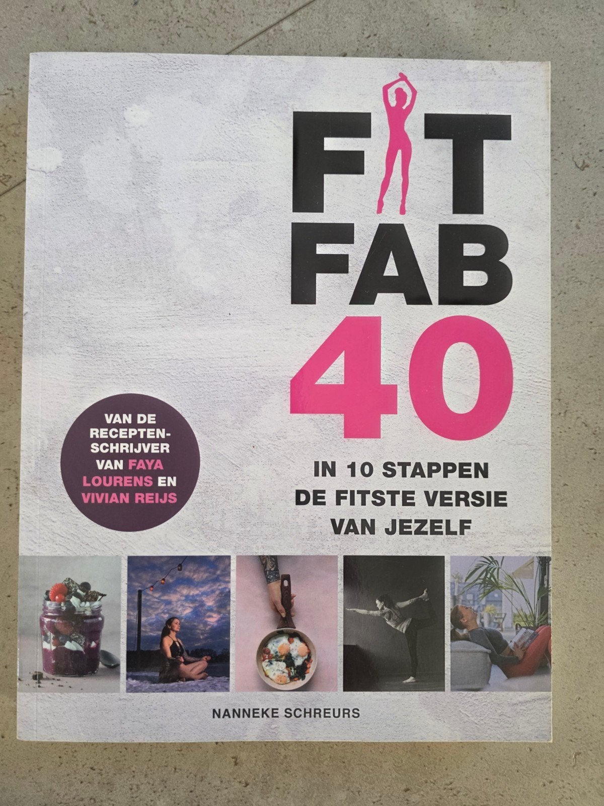 Fit Fab 40: In 10 stappen de fitste versie van jezelf, Ophalen of Verzenden, Zo goed als nieuw, Gezondheid en Conditie, Nanneke Schreurs
