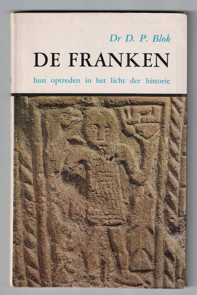 Blok - De Franken. Hun optreden in het licht der historie., Gelezen, 14e eeuw of eerder, Europa, Ophalen of Verzenden