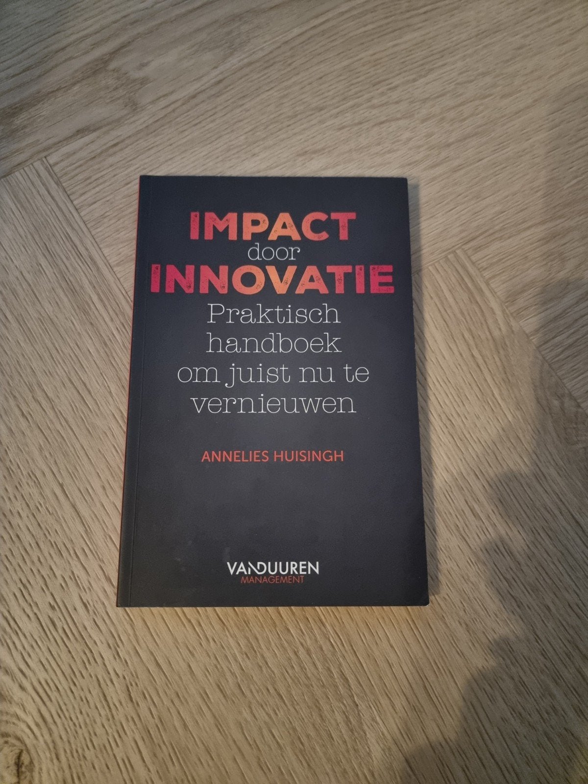 Impact door Innovatie: Praktisch handboek, Boeken, Ophalen of Verzenden, Zo goed als nieuw, Management, Annelies Huisingh
