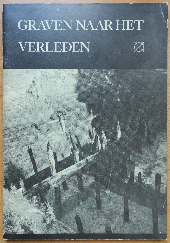 Graven naar het verleden, Archeologie van de lage landen, 14e eeuw of eerder, Gerrit van der Heide, Verzenden, Zo goed als nieuw