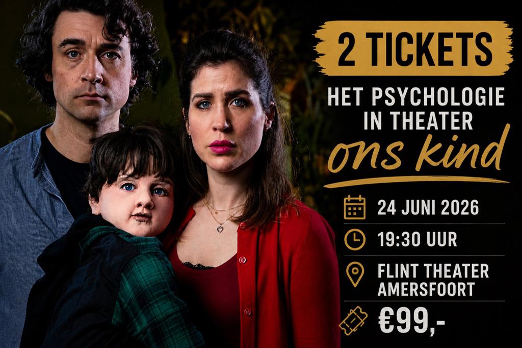 2 tickets Het Psychologie in theater - Ons kind, Twee personen, Juni