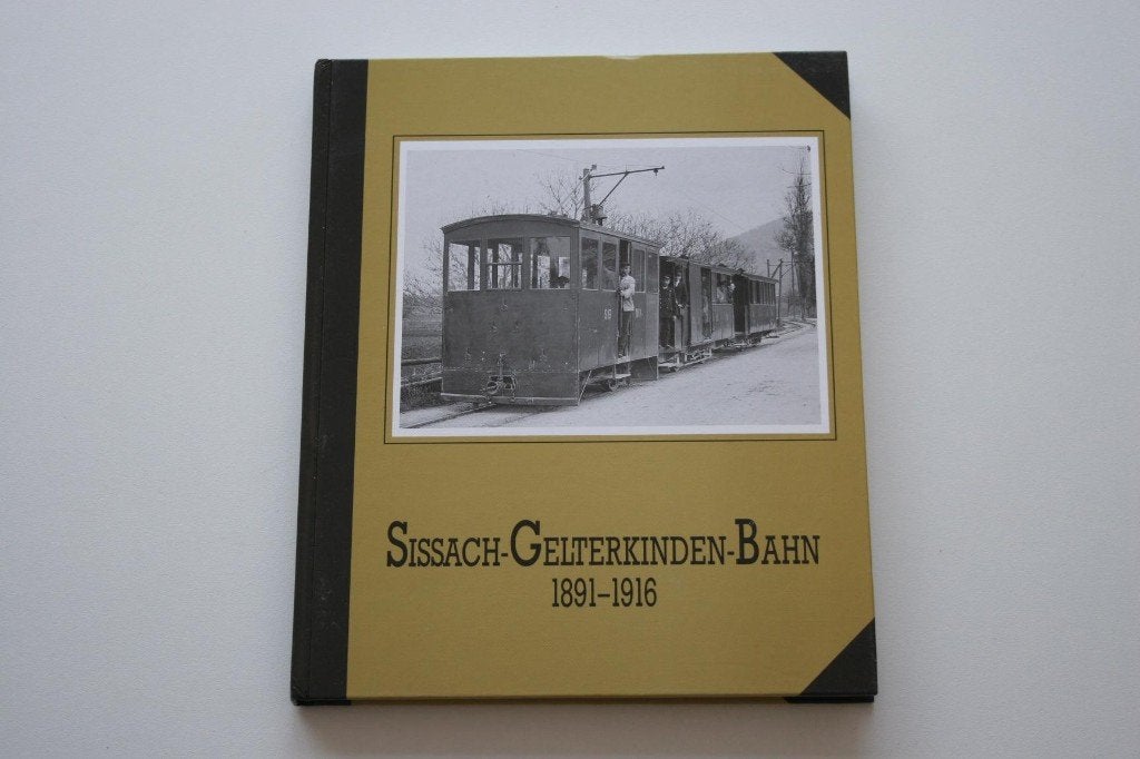 Sissach-Gelterkinden-Bahn 1891-1916, Verzamelen, Spoorwegen en Tramwegen, Ophalen of Verzenden, Gebruikt, Tram, Boek of Tijdschrift