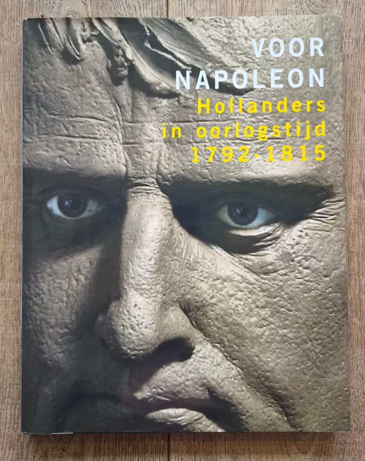 Voor Napoleon: Hollanders in oorlogstijd 1792-1815, Ophalen of Verzenden, Voor 1940, Gelezen, Algemeen