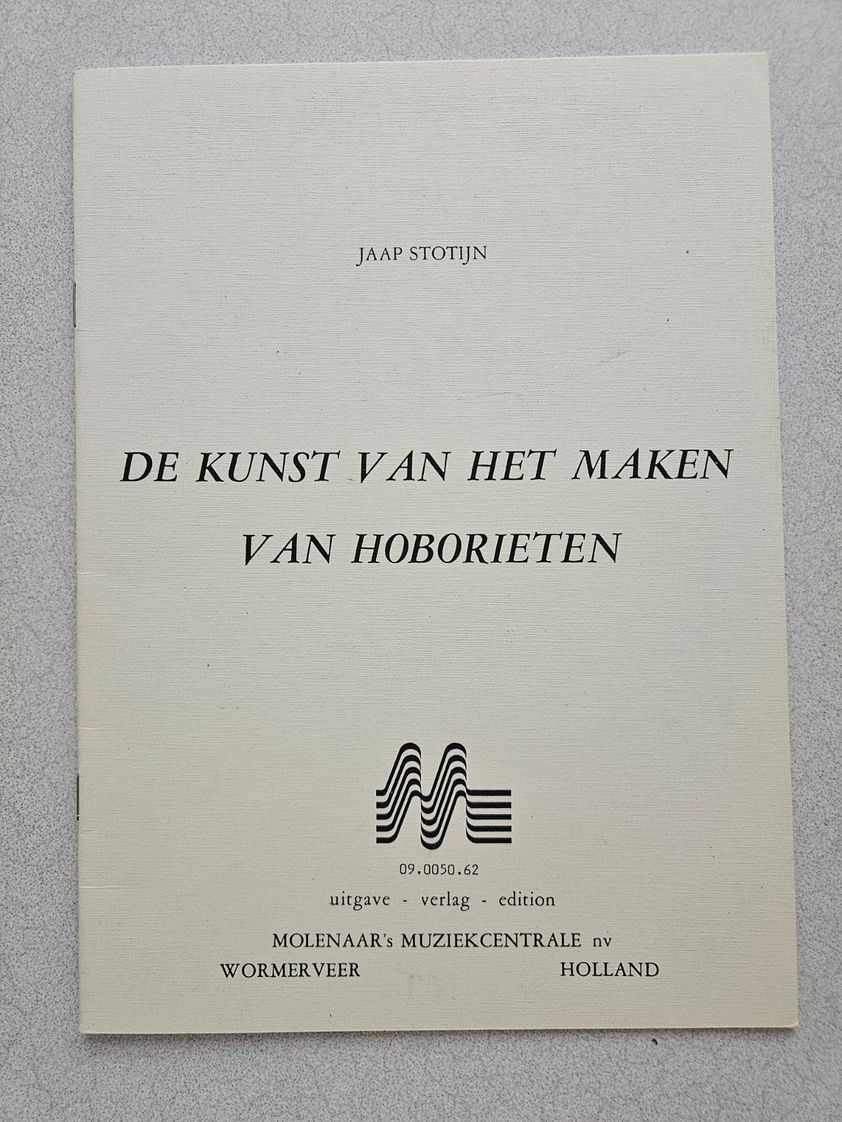 De kunst van het maken van hoborieten - Jaap Stotijn, Ophalen of Verzenden, Zo goed als nieuw