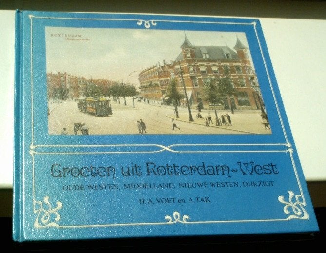 Groeten uit Rotterdam-West Oude Westen, Middelland(Voet,Tak), Boeken, Geschiedenis | Stad en Regio, Ophalen of Verzenden, Zo goed als nieuw