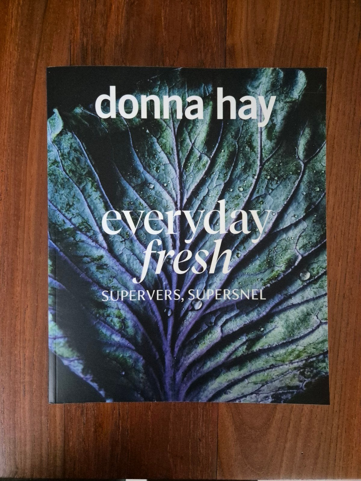 Donna Hay Everyday Fresh: Supervers, Supersnel (Nieuwstaat), Donna Hay, Voorgerechten en Soepen, Nieuw, Ophalen of Verzenden