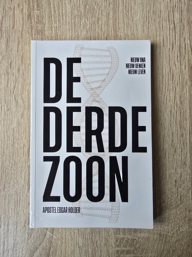 De Derde Zoon - Nieuw DNA, Nieuw Denken, Nieuw Leven, Boeken, Ophalen of Verzenden, Nieuw, Apostel Edgar Holder