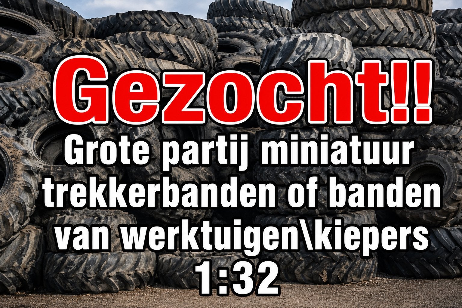 Gezocht: Miniatuur trekkerbanden of werktuigbanden 1:32 1:32, Ophalen of Verzenden, Gebruikt, Tractor of Landbouw, Overige merken