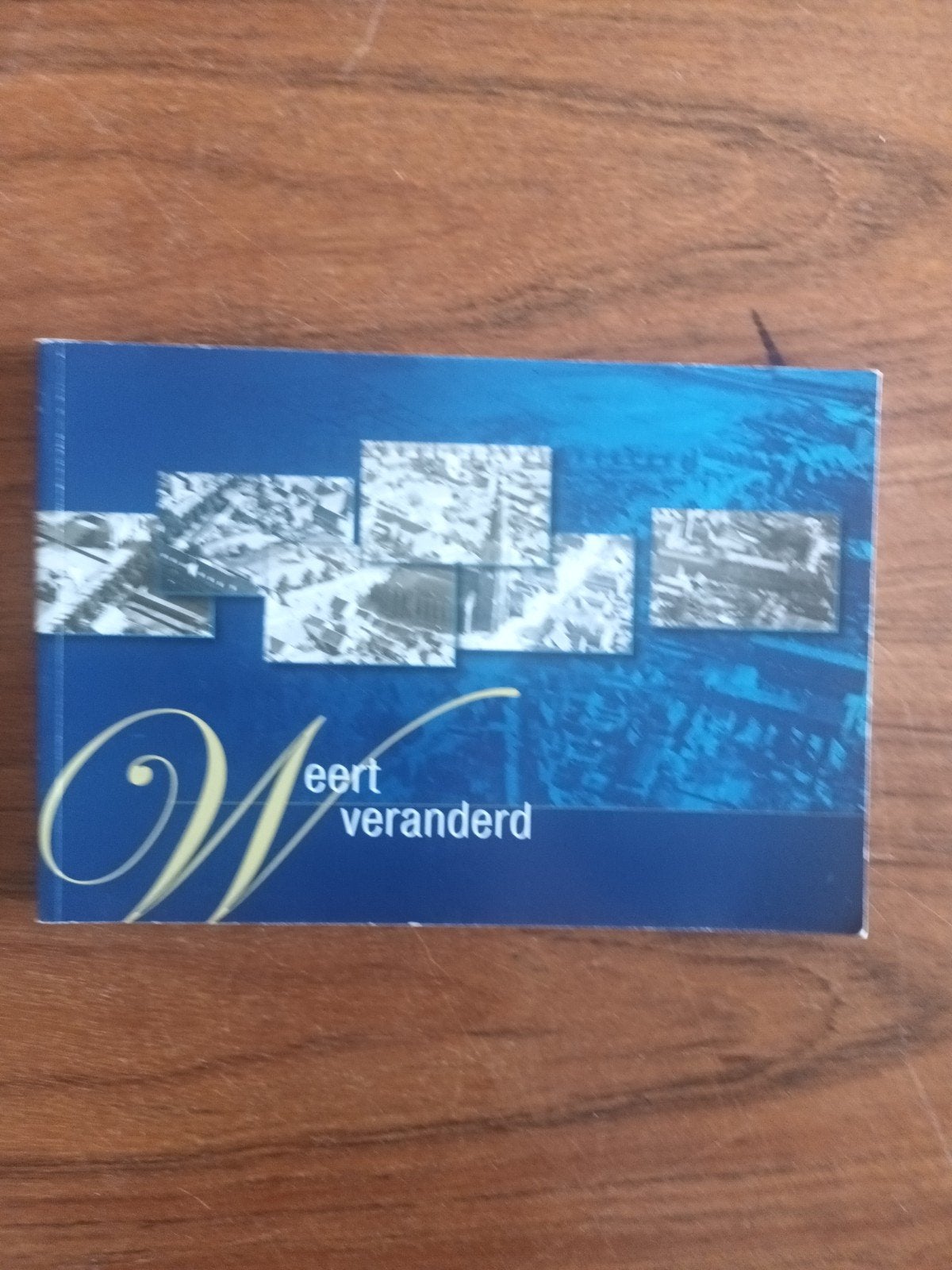 Bart Maes, Wiel Nouwen en Frits Weerts	Weert veranderd, Boeken, Ophalen of Verzenden, Zo goed als nieuw