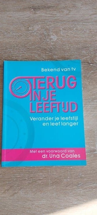 Terug in je leeftijd verander je leefstijl en leef langer, Ophalen of Verzenden, Zo goed als nieuw, Gezondheid en Conditie, Dr. Una Coales