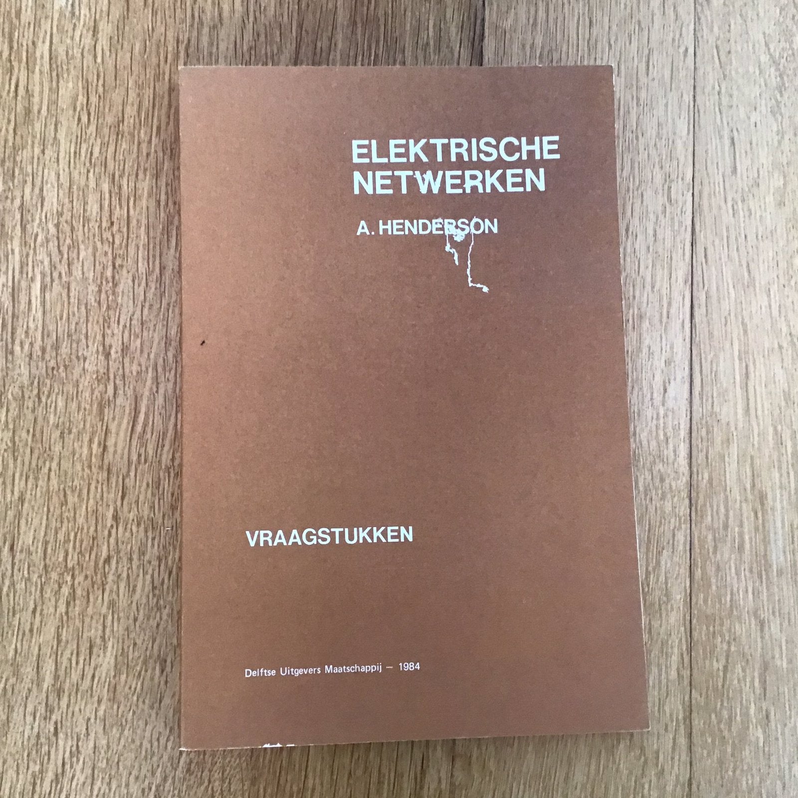 Elektrische netwerken Vraagstukken door A.Henderson, Ophalen of Verzenden, Zo goed als nieuw, Elektrotechniek