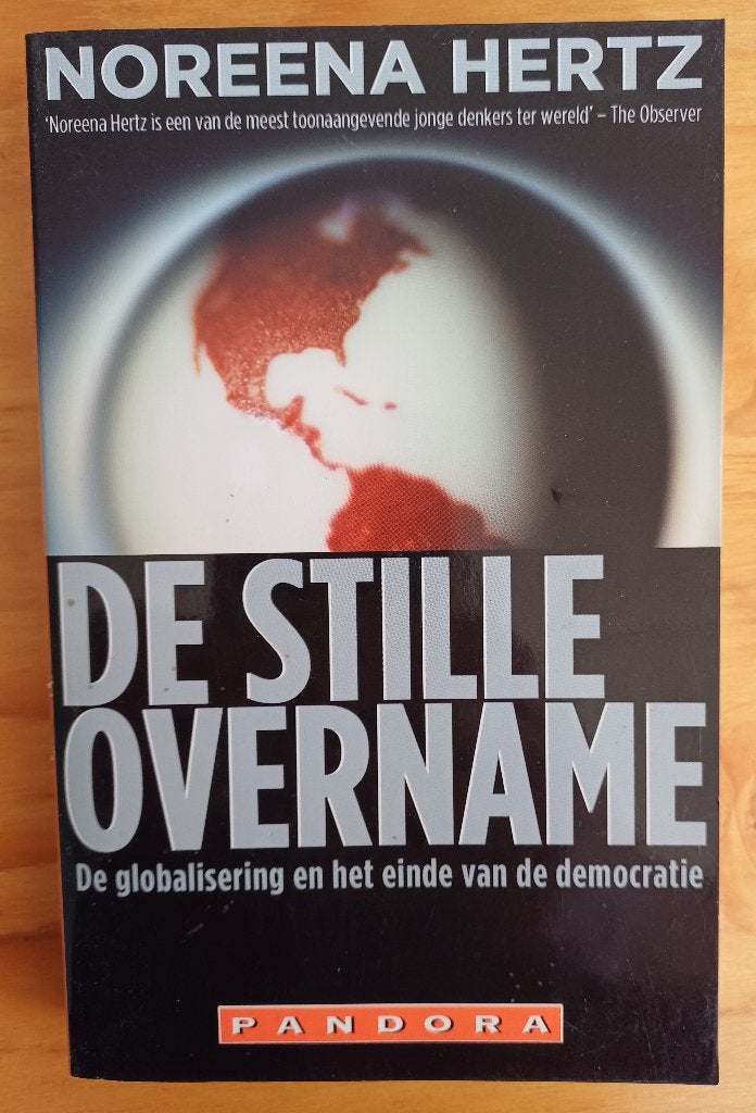 2+1 GRATIS! De stille overname - Noreena Hertz, Boeken, Noreena Hertz, Europa, Maatschappij en Samenleving, Ophalen of Verzenden