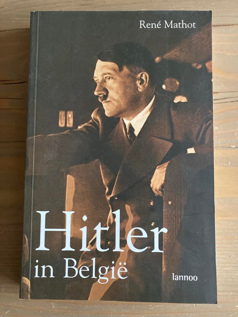 Hitler in België: Mei-Juni 1940 - René Mathot, Ophalen of Verzenden, Tweede Wereldoorlog, Gelezen, Algemeen