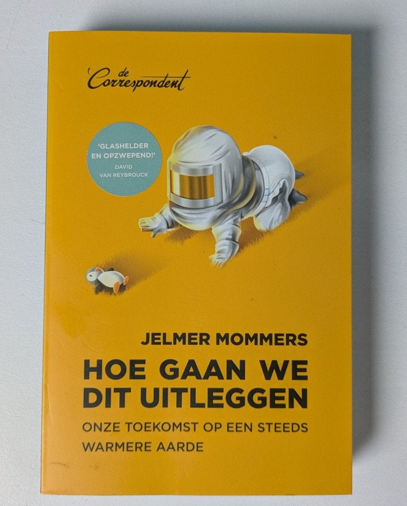 Jelmer Mommers: Hoe gaan we dit uitleggen (De Correspondent), Jelmer Mommers, Ophalen of Verzenden, Zo goed als nieuw, Eén auteur