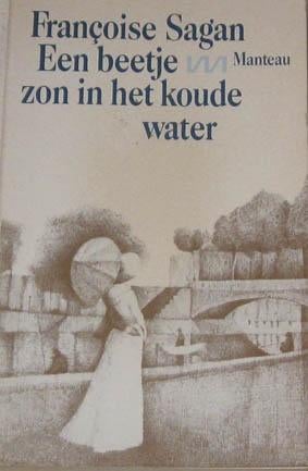 [Françoise Sagan] - Een beetje zon in het koude water, Ophalen of Verzenden, Zo goed als nieuw