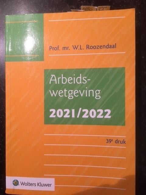 Arbeids- Wetgeving 2021 / 2022 Prof. mr. W. L. Roozendaal, Ophalen of Verzenden, Alpha, Zo goed als nieuw, WO